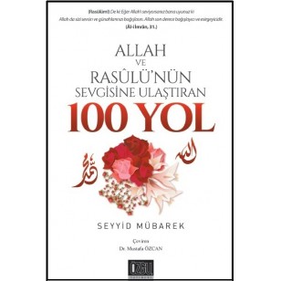 Allah ve resulü'nün sevgisine ulaştıran 100 yol